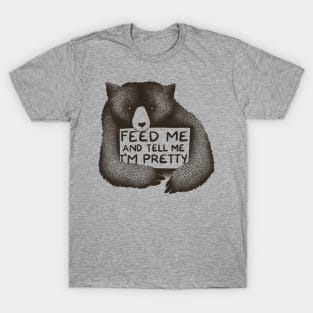 Feed Me and Tell Me I'm Pretty T-Shirt